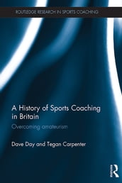 A History of Sports Coaching in Britain