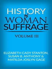 History of Woman Suffrage, Volume III