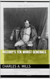 History s Ten Worst Generals