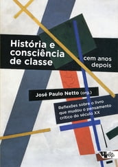 História e consciência de classe, cem anos depois