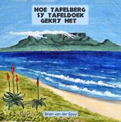 Hoe Tafelberg sy Tafeldoek gekry het