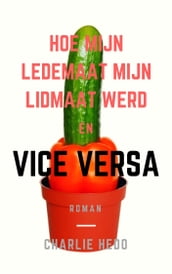 Hoe mijn lede-maat mijn lidmaat werd en Vice Versa