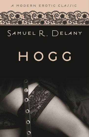 Hogg (Modern Erotic Classics) - Samuel Delany