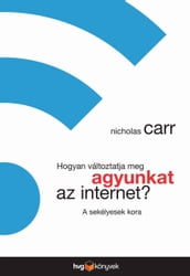 Hogyan változtatja meg agyunkat az internet?  A sekélyesek kora