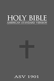 Holy Bible: American Standard Bible 1901 : (ASV Bible For kobo)