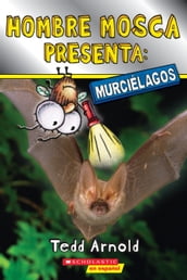 Hombre Mosca Presenta: Murciélagos (Fly Guy Presents: Bats)