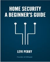 Home Security - A Beginner s Guide