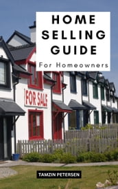 Home Selling Guide For Homeowners