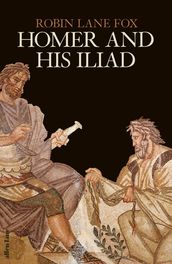 Homer and His Iliad