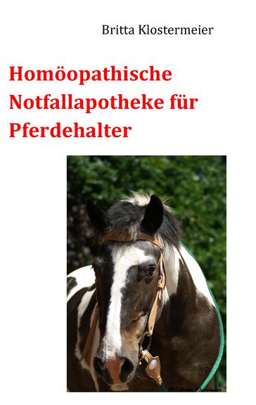 Homöopathische Notfallapotheke für Pferdehalter - Britta Klostermeier