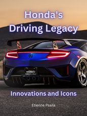 Honda s Driving Legacy: Innovations and Icons