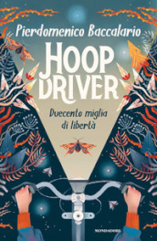 Hoopdriver. Duecento miglia di libertà