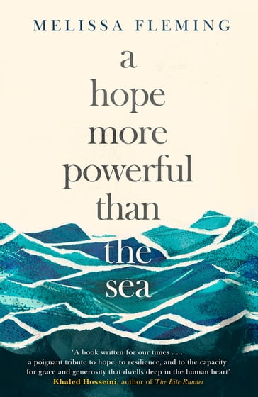A Hope More Powerful than the Sea - Melissa Fleming