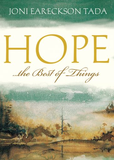 Hope...the Best of Things - Joni Eareckson Tada