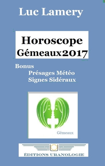 Horoscope Gémeaux 2017 - Guy Michel Arend - Luc Lamery