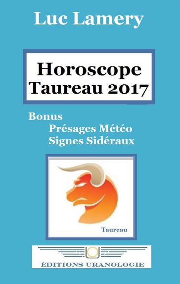 Horoscope Taureau 2017 - Guy Michel Arend - Luc Lamery