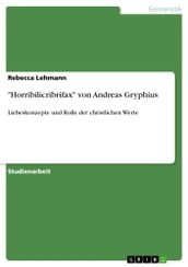  Horribilicribrifax  von Andreas Gryphius