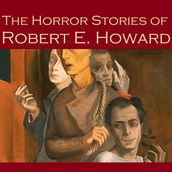 Horror Stories of Robert E. Howard, The