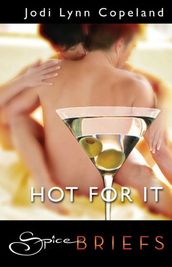 Hot For It (Mills & Boon Spice Briefs)