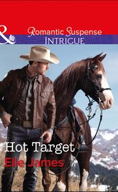 Hot Target (Ballistic Cowboys, Book 2) (Mills & Boon Intrigue)