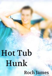 Hot Tub Hunk (Voyeur Erotic Short, Alpha Male, Gay)