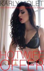 Hotwife Offer - A Hotwife Wife Watching Romance Novel