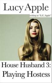House Husband 3: Playing Hostess