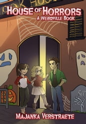 House of Horrors (A Weirdville Book)