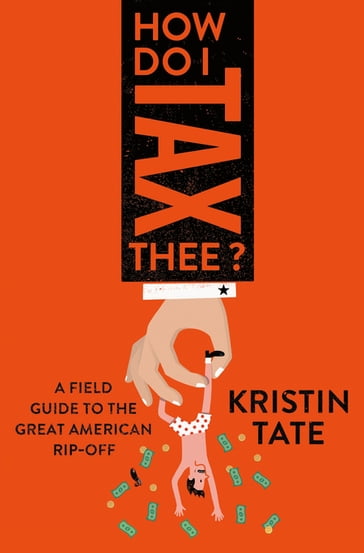 How Do I Tax Thee? - Kristin Tate