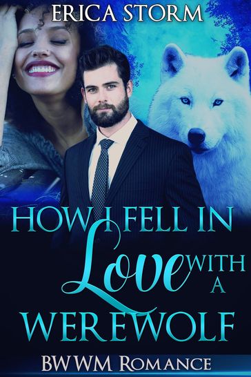 How I Fell In Love With A Werewolf - Erica Storm