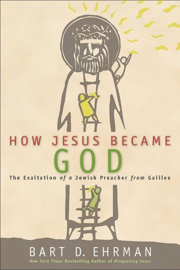 How Jesus Became God - D. Ehrman Bart