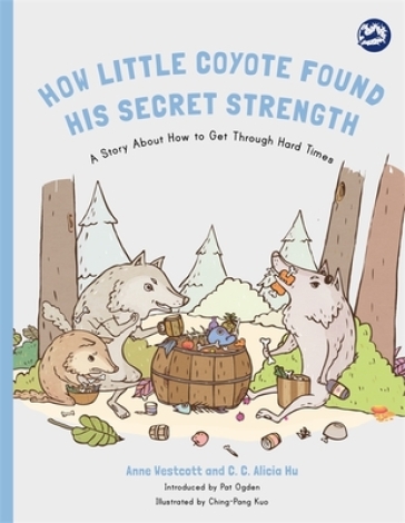 How Little Coyote Found His Secret Strength - Anne Westcott - C. C. Alicia Hu