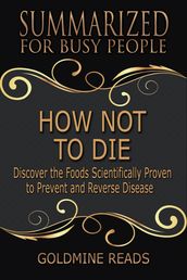 How Not to Die - Summarized for Busy People