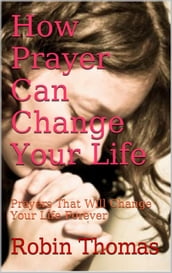 How Prayer Can Change Your Life