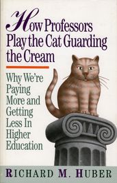 How Professors Play the Cat Guarding the Cream