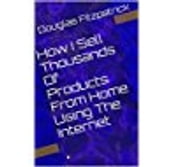 How I Sell Thousands Of Products From Home Using The Internet