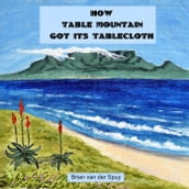 How Table Mountain Got its Tablecloth