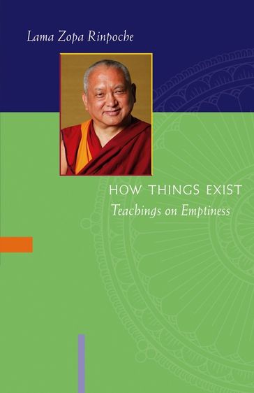 How Things Exist: Teachings on Emptiness - Lama Zopa Rinpoche