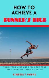 How To Achieve a Runner s High