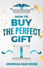 How To Buy The Perfect Gift