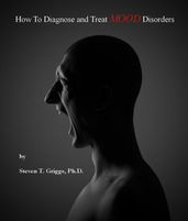 How To Diagnose and Treat Mood Disorders