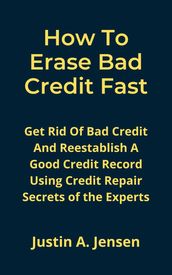 How To Erase Bad Credit Fast