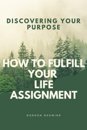 How To Fulfill Your Life Assignment