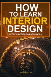 How To Learn Interior Design: Interior Design For Beginners