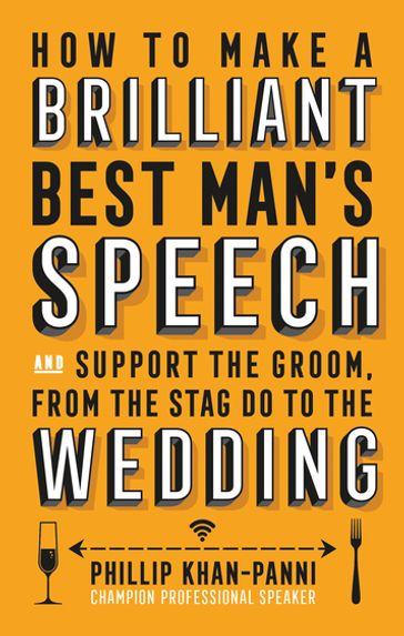 How To Make a Brilliant Best Man's Speech - Phillip Khan-Panni