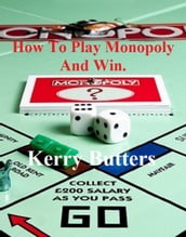 How To Play Monopoly And Win.