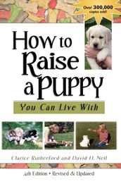 How To Raise A Puppy You Can Live With, 4th Edition - Revised & Updated