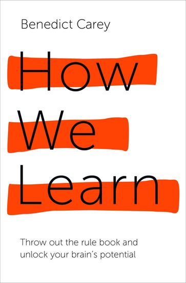 How We Learn - Benedict Carey