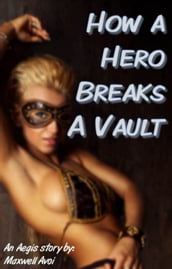 How a Hero Breaks a Vault