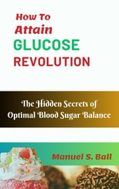 How to Attain Glucose Revolution